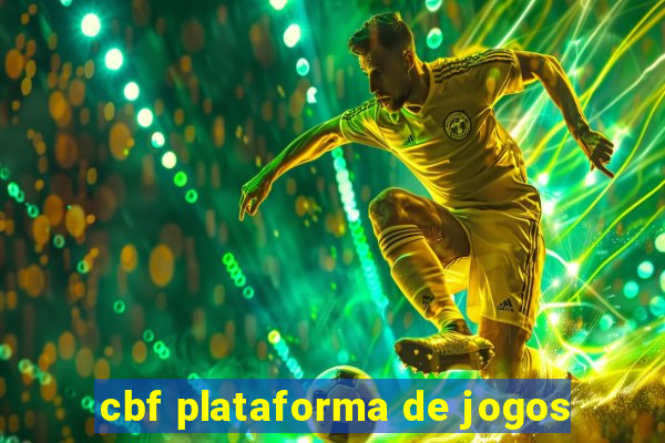 cbf plataforma de jogos